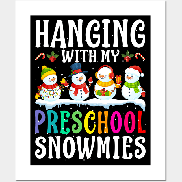 Hanging With My Preschool Snowmies Teacher Christm Wall Art by intelus